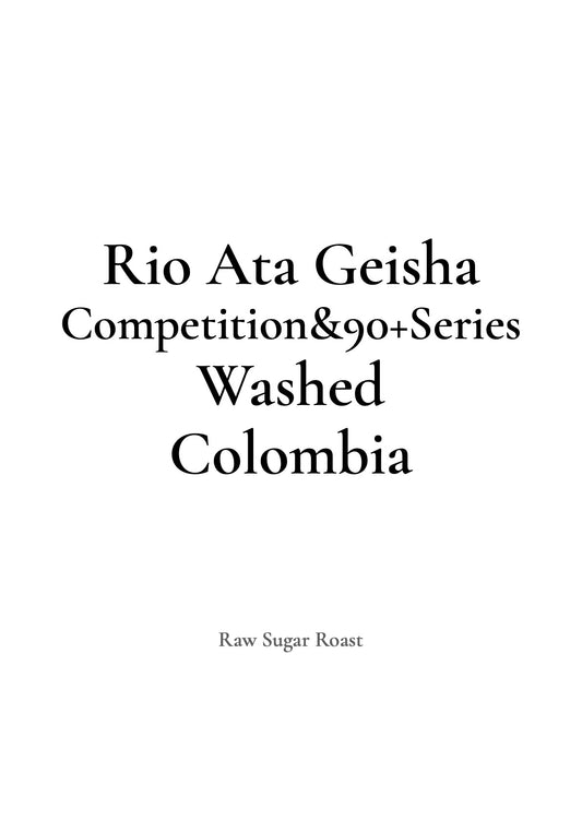 【NEW】Colombia  Rio Ata Geisha -Competition & 90+ Series-