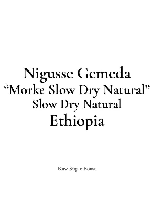 Ethiopia  Nigusse Gemeda  -Morke Slow Dry Natural-